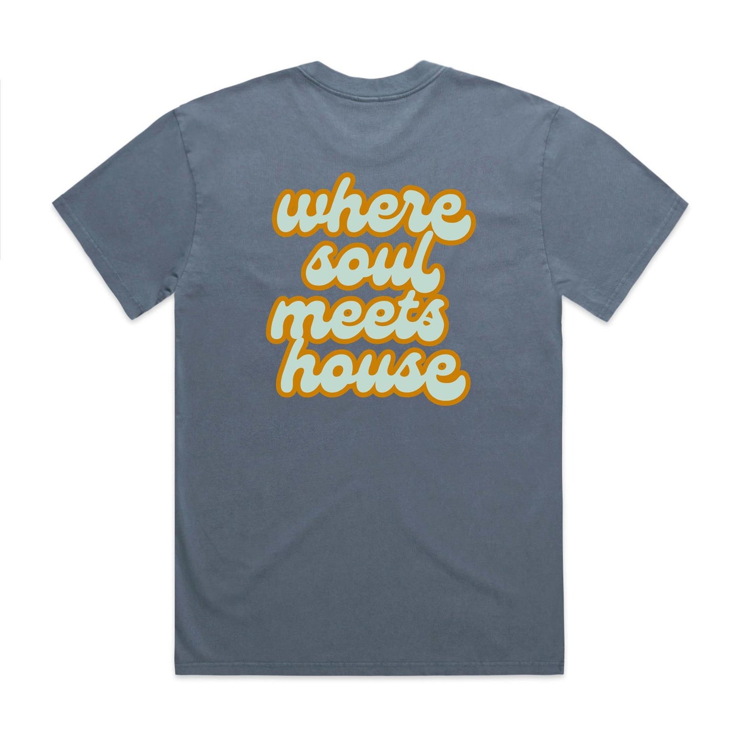 Where Soul meets House - Heavy Faded Tee